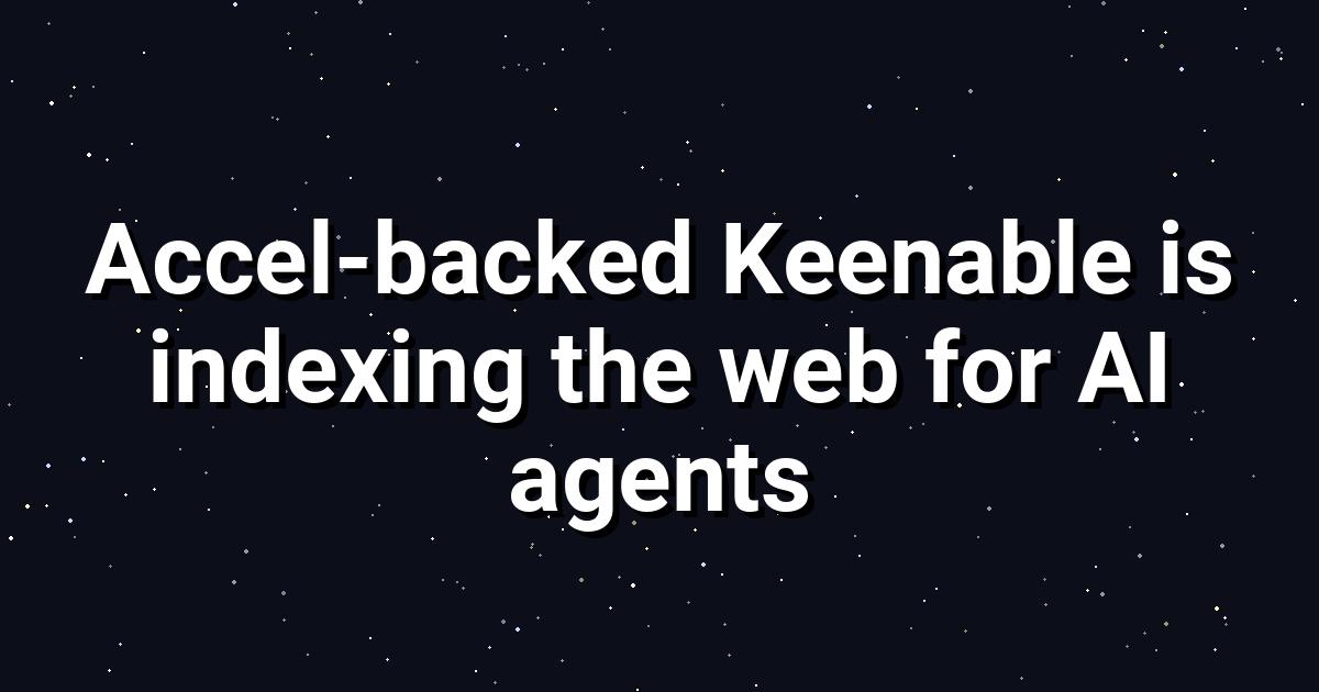 Keenable Builds AI-First Web Index for Smarter Agents