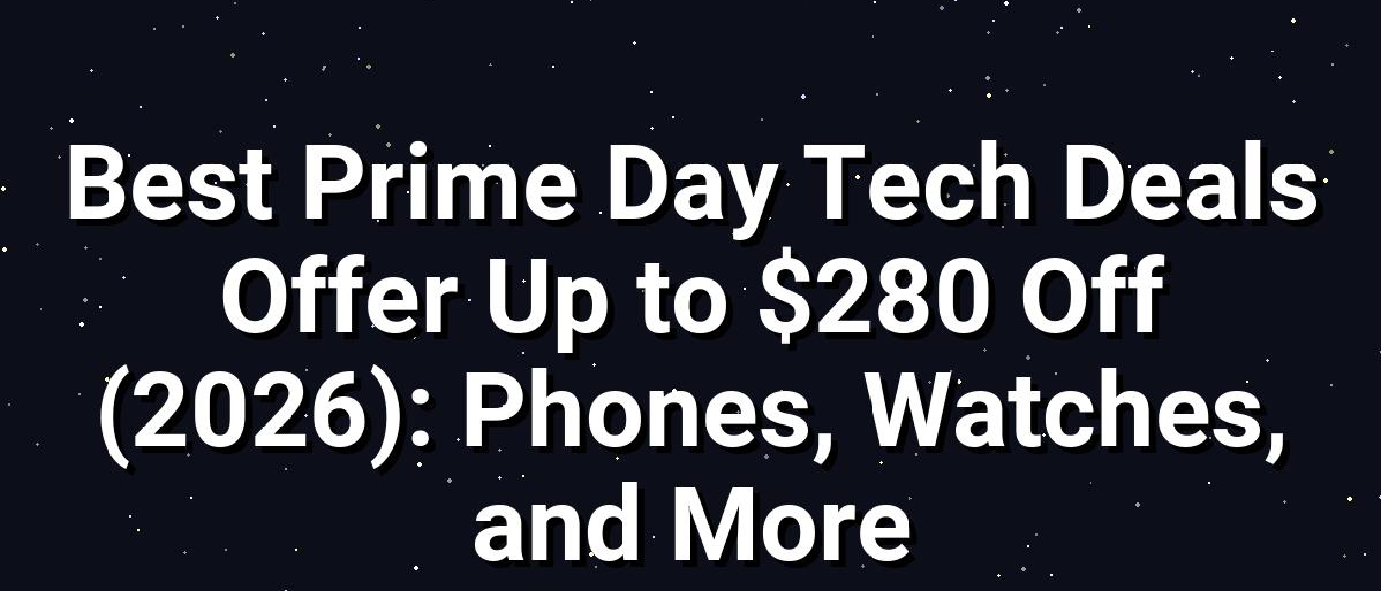 Prime Day Tech Deals