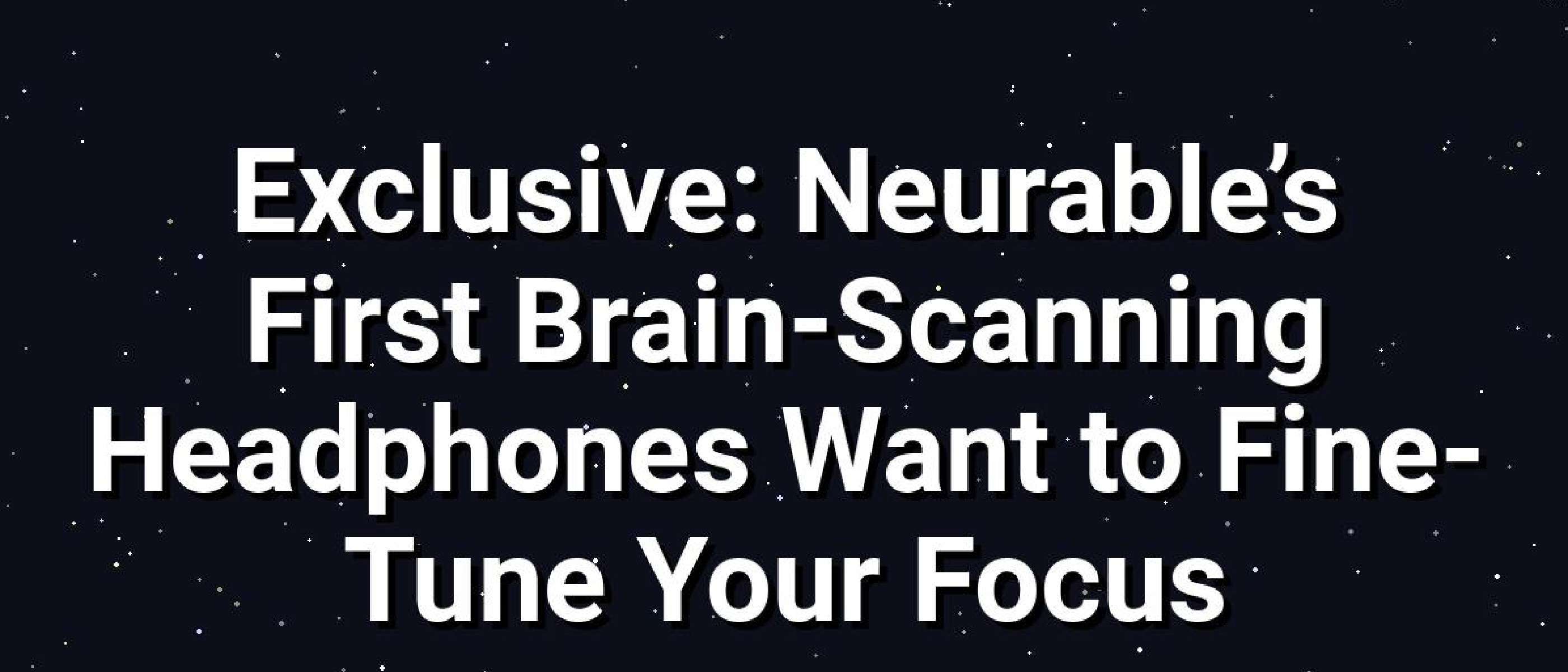 Neurable One: Brain‑Scanning Headphones for Focus