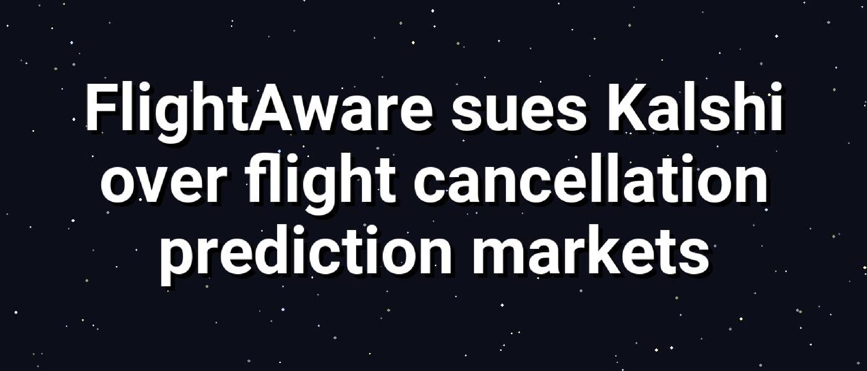 FlightAware Sues Kalshi for Flight Cancellation Betting