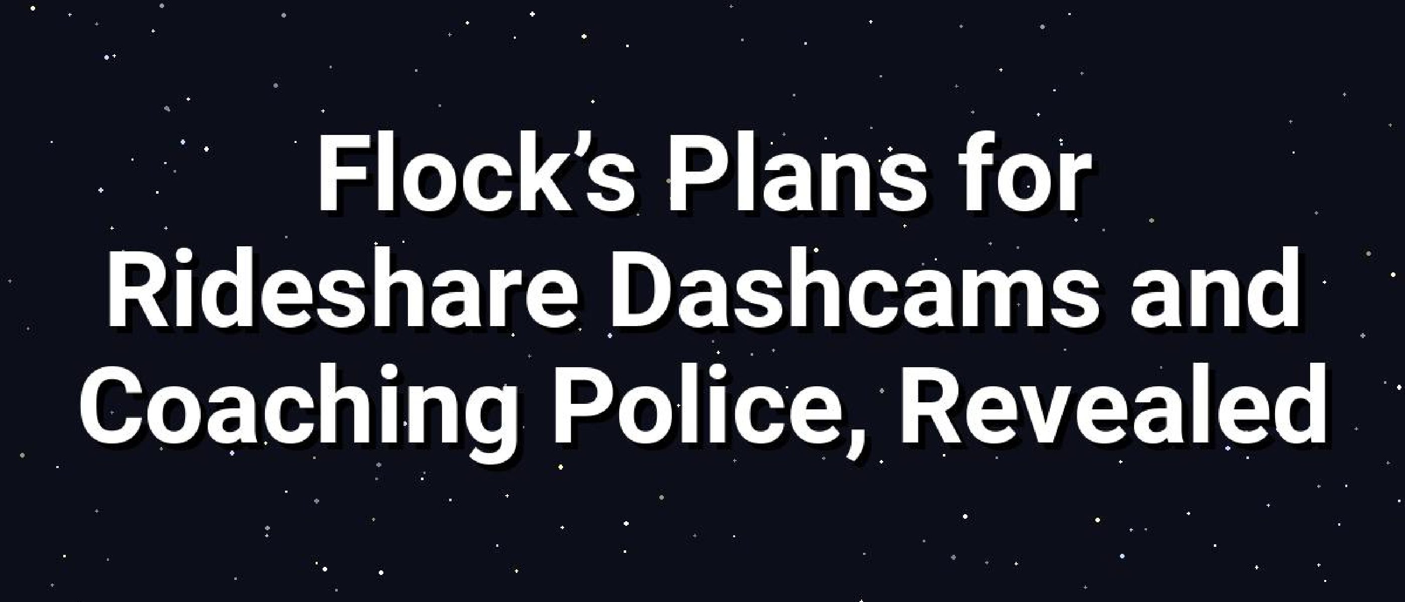 Flock Safety’s Dashcam Plan, Police Coaching & Privacy