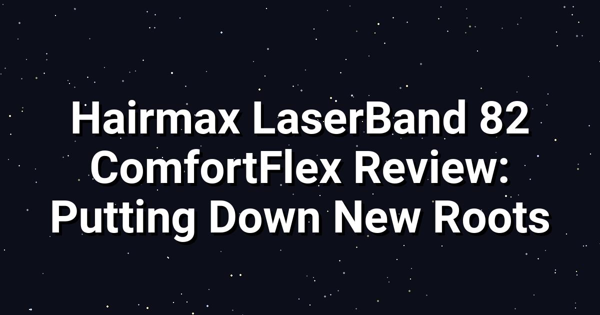 Hairmax LaserBand 82: Fast Red‑Light Hair Regrowth