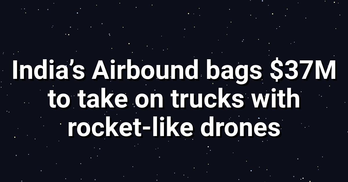 Airbound’s Rocket‑Like Drones Target Trucking Costs