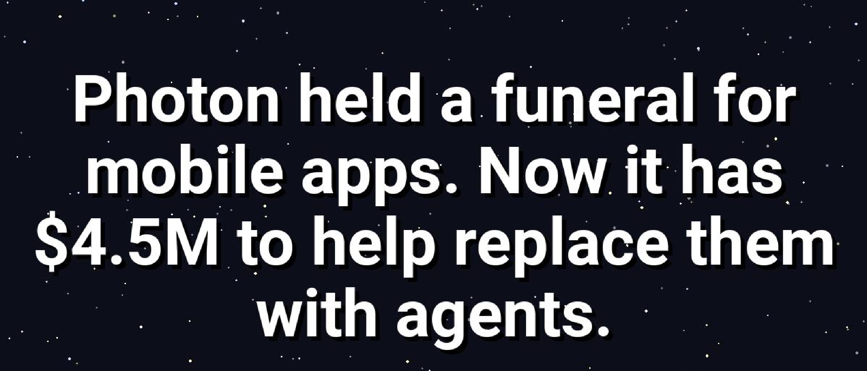 Photon Secures $4.5M to Swap Apps for AI Agents