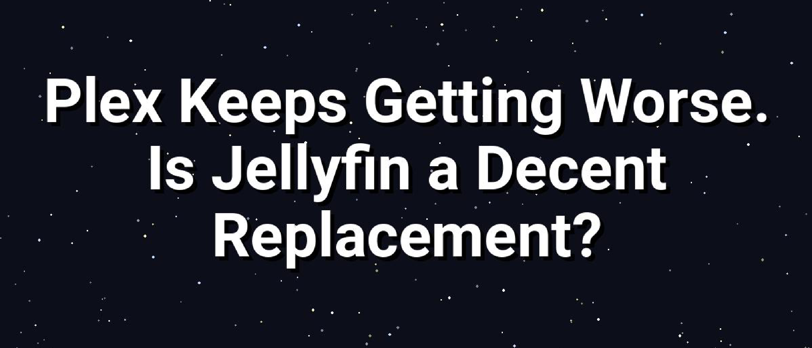 Plex vs Jellyfin: Media Centers