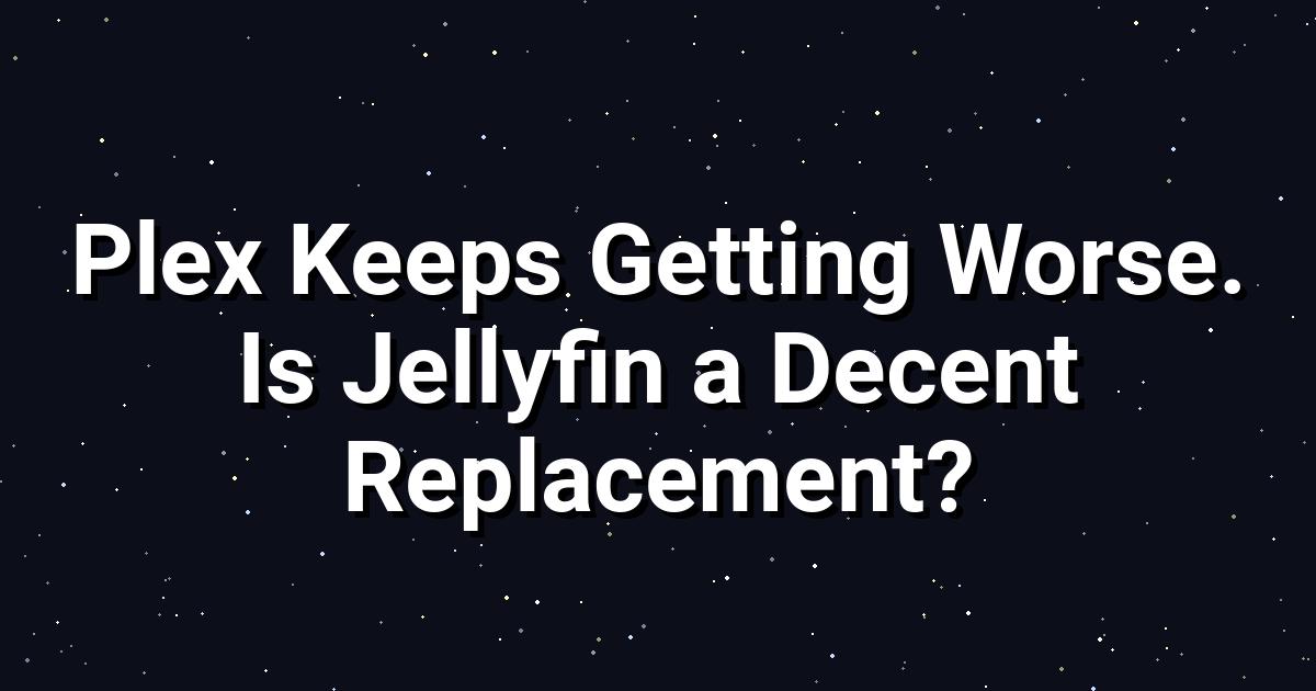Plex vs Jellyfin: Media Centers