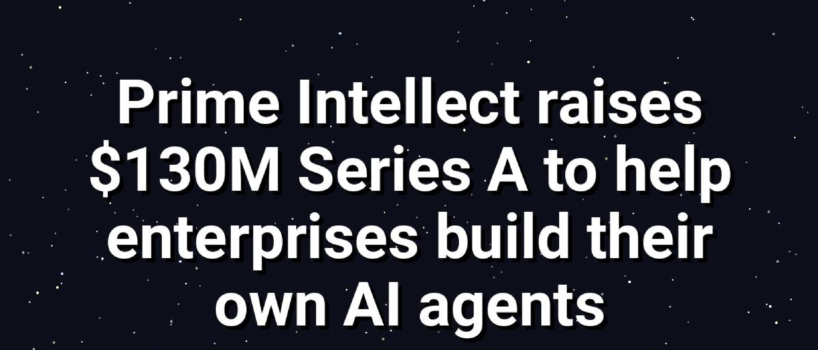 Prime Intellect Raises $130M