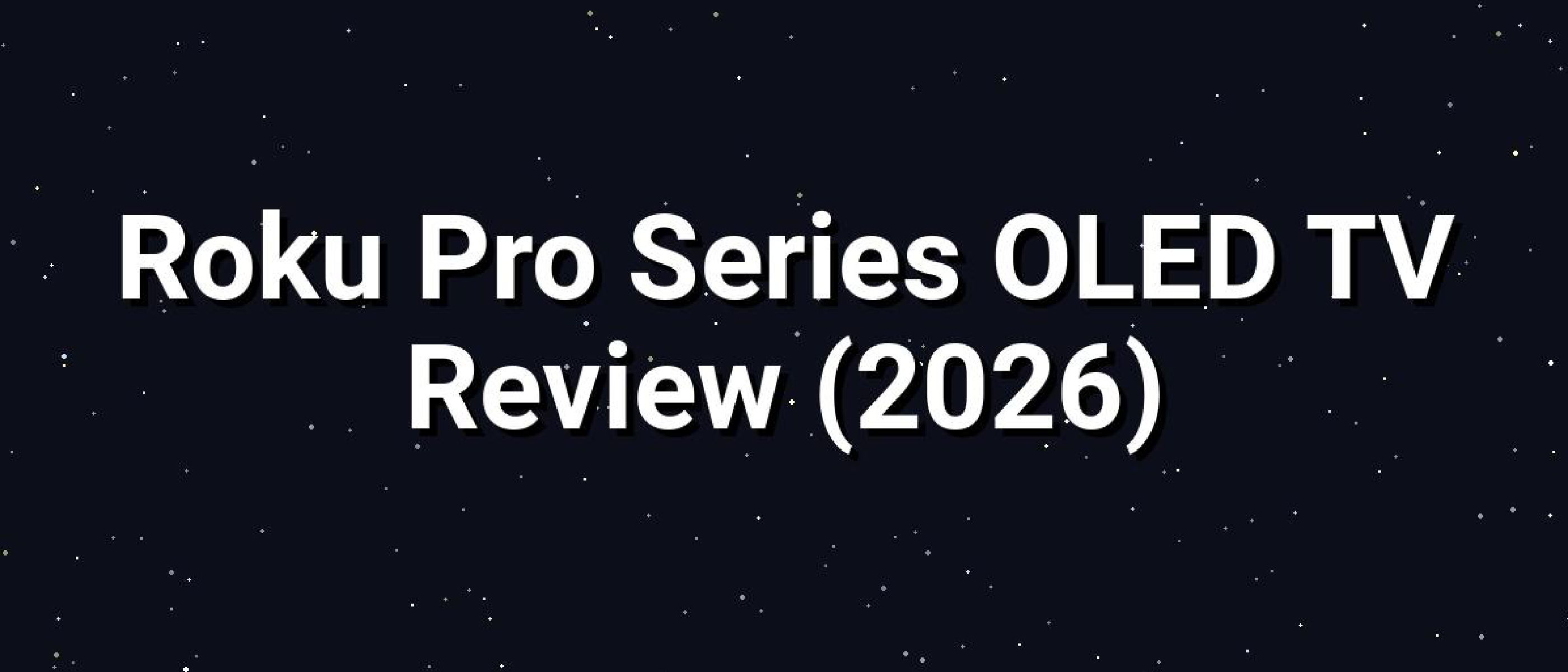 Roku Pro Series OLED TV Review: Budget Luxury at $1,000