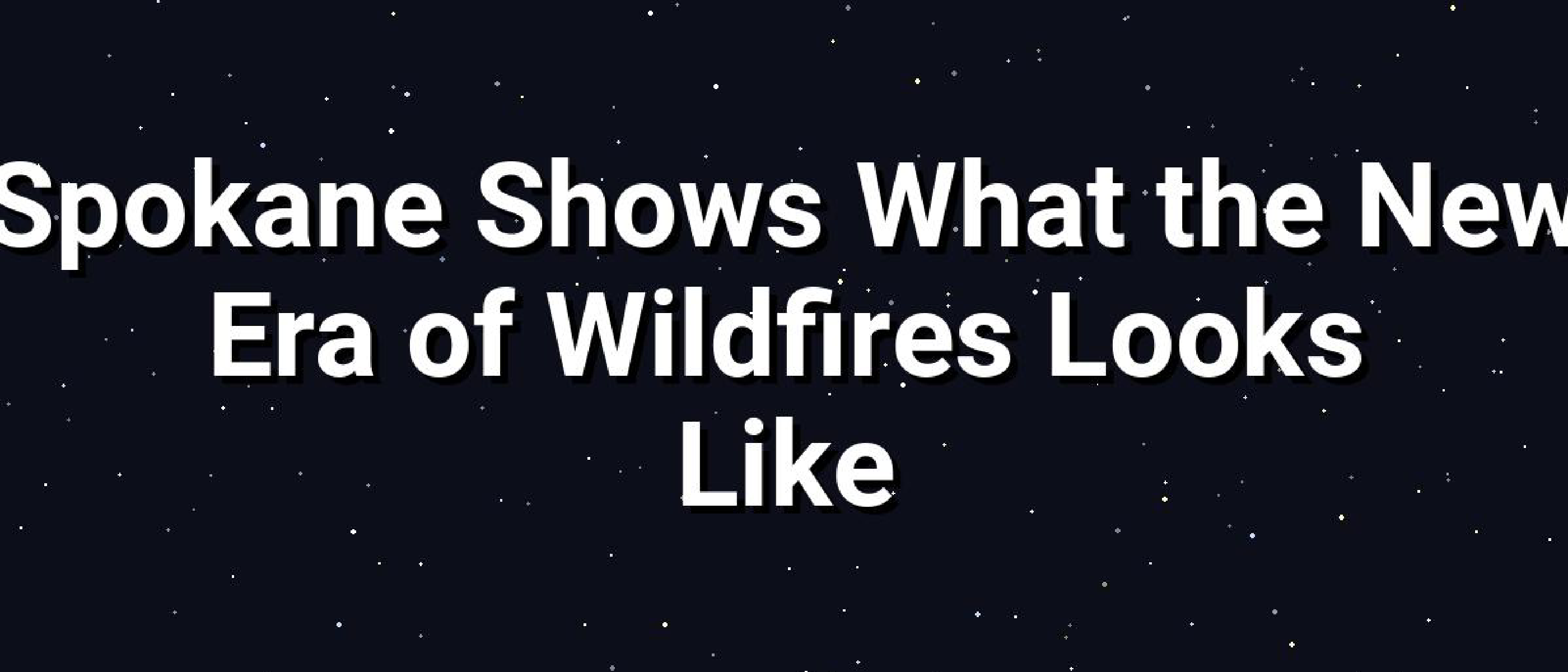 Spokane Wildfires: A New Climate‑Driven Era 2026