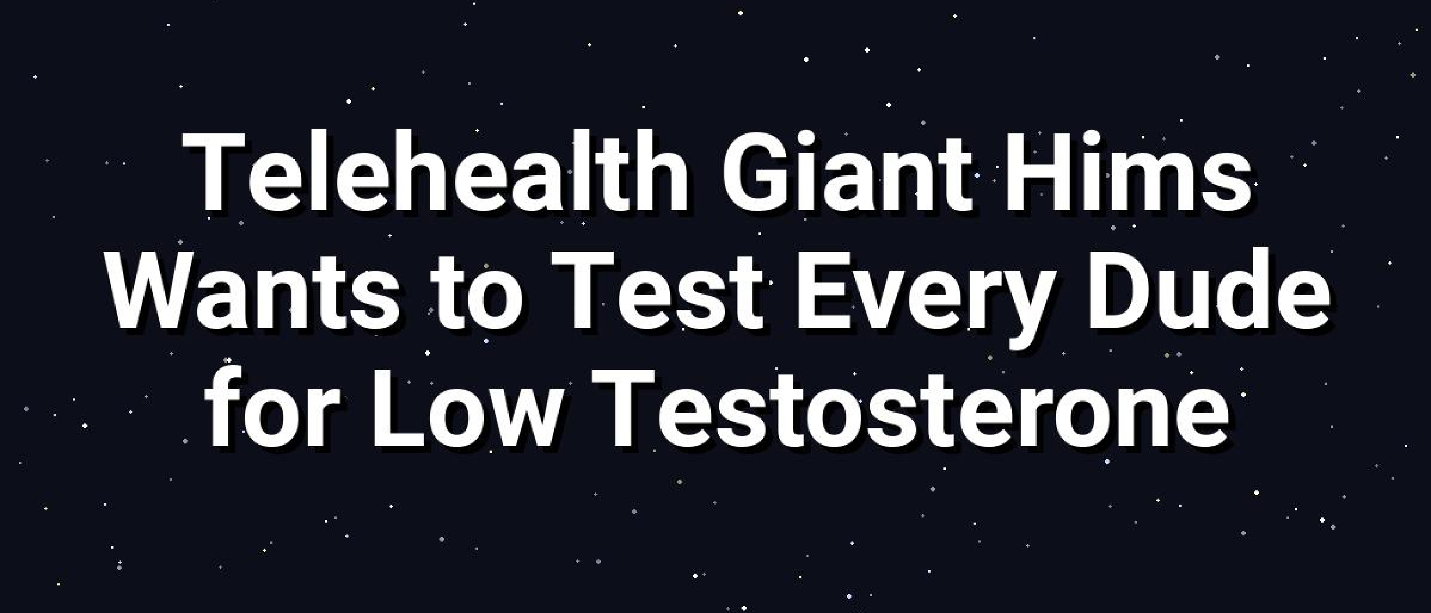 Hims Launches At-Home Testosterone Therapy Service