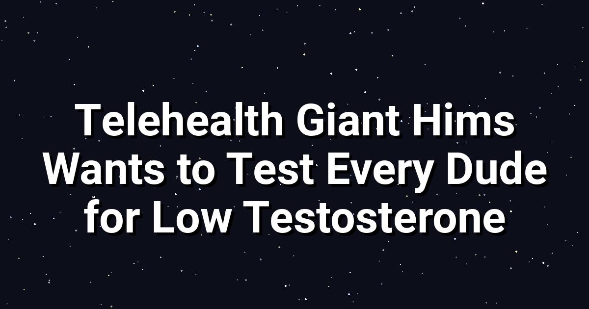 Hims Launches At-Home Testosterone Therapy Service