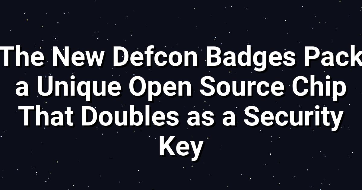 Defcon 2024 Badge Unveils Open‑Source Baochip‑1x