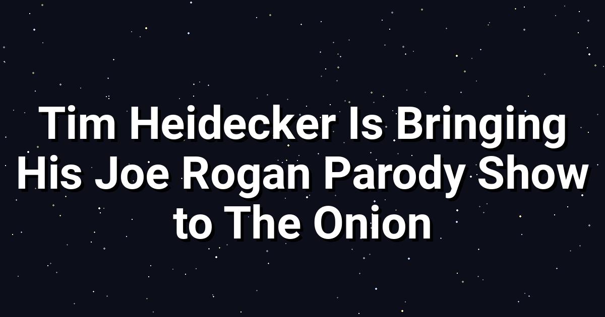 Tim Heidecker’s Joe Rogan Parody Hits The Onion Stream