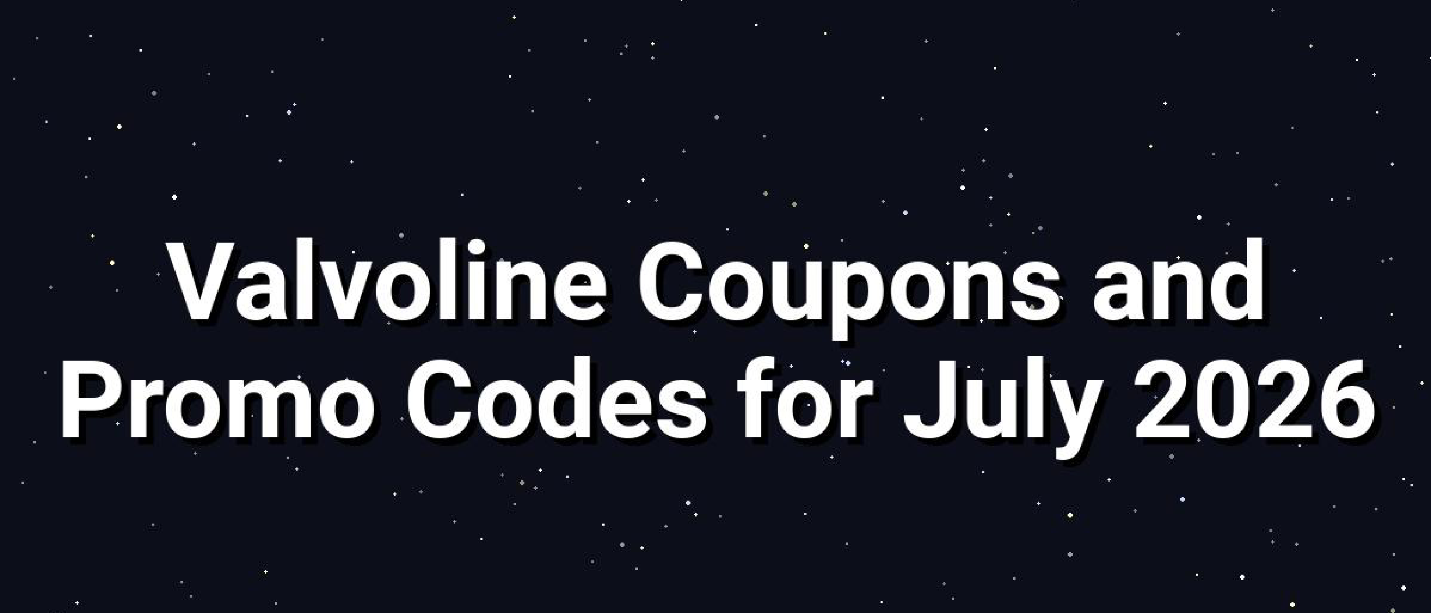 Valvoline Coupons July 2026