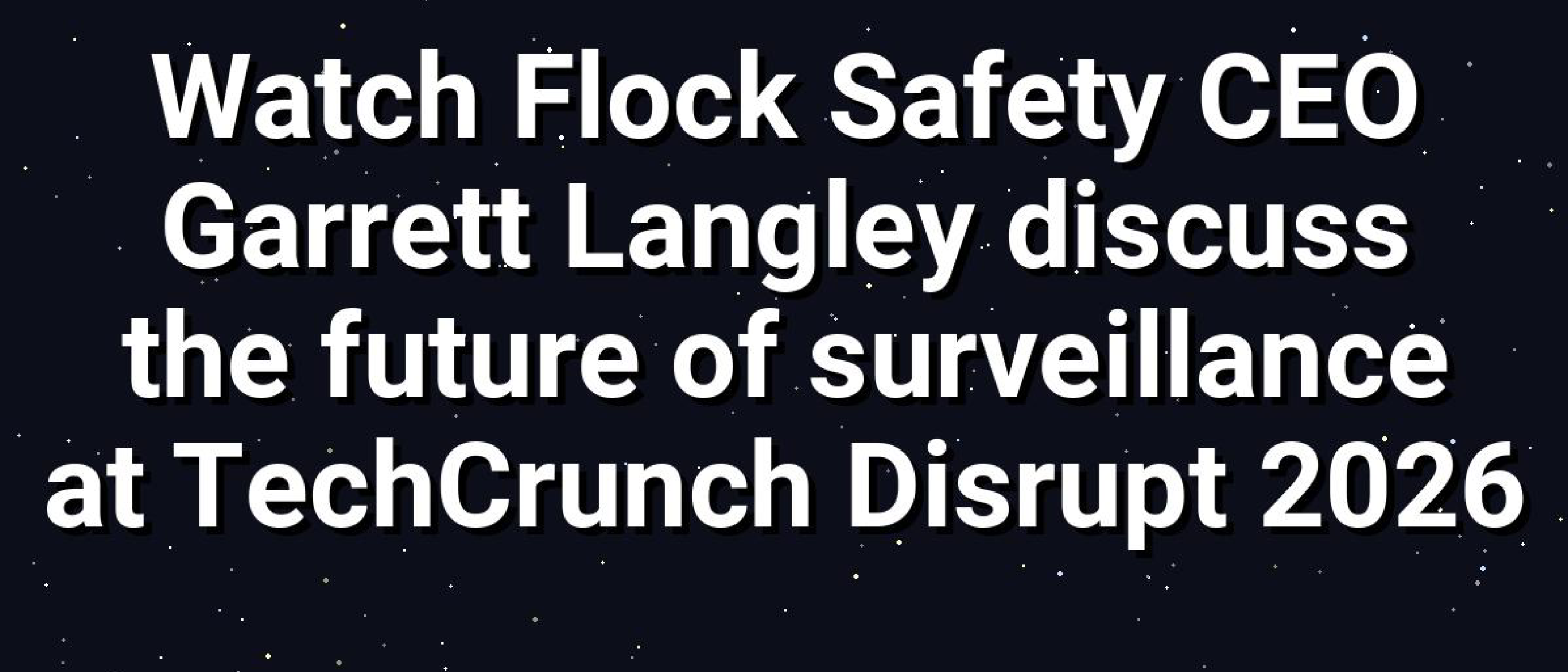 Flock Safety CEO on Surveillance Future at Disrupt 2026