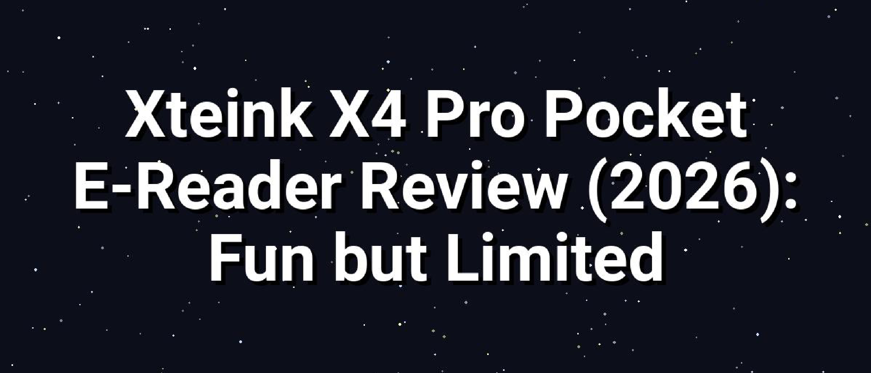 Xteink X4 Pro: Tiny Pocket Reader, Big Limitations
